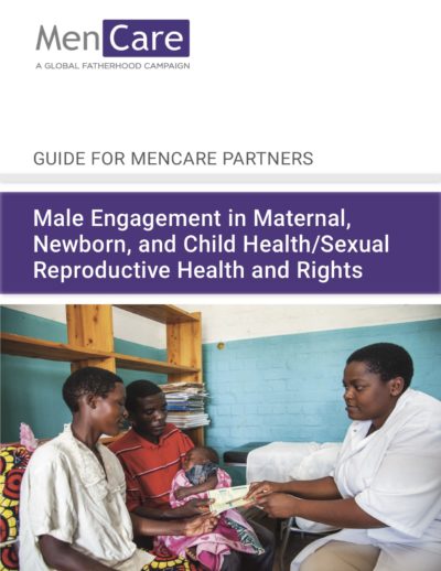Guide for MenCare Partners: Male Engagement in MNCH and SRHR